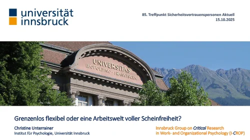 Vortrag: Grenzenlos flexibel oder eine Arbeitswelt voller Scheinfreiheit? – Christine Unterrainer, Institut für Psychologie, Universität Innsbruck