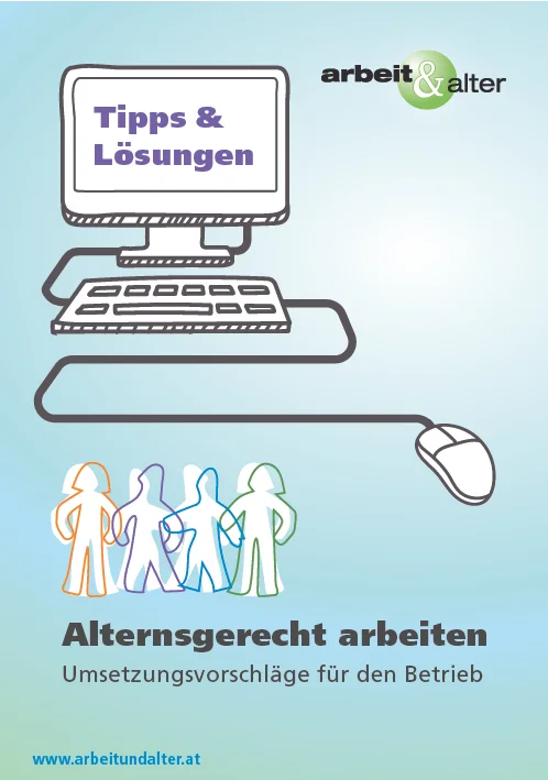 Tipps & Lösungen: Alternsgerecht arbeiten – Umsetzungsvorschläge für den Betrieb