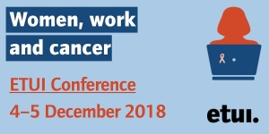 Sujet der ETUI-Konferenz Frauen, Arbeit und Krebs